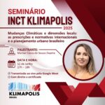 Seminário do INCT Klimapolis debate impactos das mudanças climáticas e desafios do planejamento urbano no Brasil